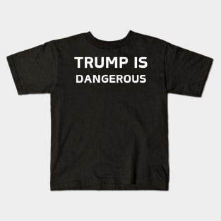 Trump is Dangerous Anyone but Donald Trump in 2024 Kids T-Shirt